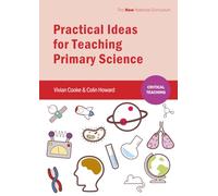 Practical Ideas for Teaching Primary Science (Critical Teaching)
