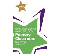 Practical Ideas, Games and Activities for the Primary Classroom (Classroom Gems)