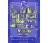Practical Ideas That Really Work for Students With Autism Spectrum Disorders