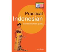 Practical Indonesian (Periplus language books): A Communication Guide