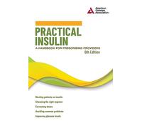 Practical Insulin, 6th Edition: A Handbook for Prescribing Providers