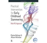 Practical Intervention for Early Childhood Stammering: Palin PCI Approach (A Speechmark Practical Therapy Resource)