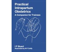 Practical Intrapartum Obstetrics: A Companion for Trainees
