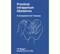 Practical Intrapartum Obstetrics: A Companion for Trainees