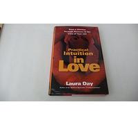 Practical Intuition in Love: Start a Journey Through Pleasure to the Love of Your Life