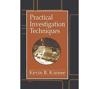 Practical Investigation Techniques: 11 (Practical Aspects of Criminal and Forensic Investigations)