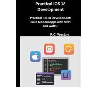 Practical iOS 18 Development: Build Modern Apps with Swift and SwiftUI