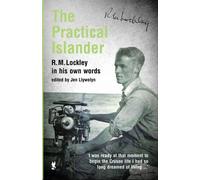 Practical Islander, The - R. M. Lockley in his Own Words