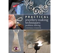 Practical Jewellery-Making Techniques : Problem Solving