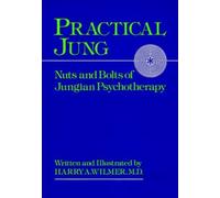 Practical Jung : Nuts and Bolts of Jungian Psychotherapy