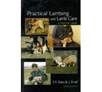 Practical Lambing and Lamb Care : A Veterinary Guide: A Guide to Veterinary Care at Lambing