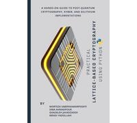 Practical Lattice-Based Cryptography Using Python: A Hands-On Guide to Post-Quantum Cryptography, Kyber, and Dilithium Implementations