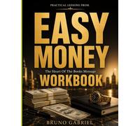 Practical Lessons From Easy Money: The Heart Of The Books Message