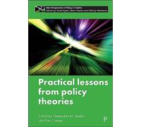 Practical Lessons from Policy Theories (New Perspectives in Policy and Politics)