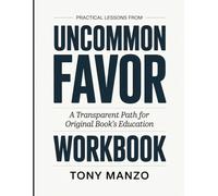 PRACTICAL LESSONS FROM UNCOMMON FAVOR: A TRANSPARENT PATH FOR ORIGINAL BOOK’S EDUCATION