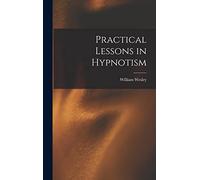 Practical Lessons in Hypnotism