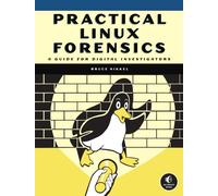 Practical Linux Forensics : A Guide for Digital Investigators