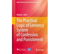 Practical Logic of the Plea Leniency System in China (Qizhen Humanities and Social Sciences Library)