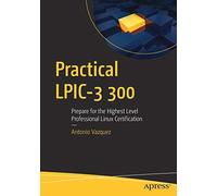 Practical LPIC-3 300: Prepare for the Highest L. Vazquez<|