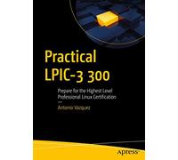 Practical Lpic-3 300: Prepare for the Highest Level Pro - NEW Antonio Vazquez 2