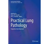 Practical Lung Pathology: Frequently Asked Questions (Practical Anatomic Pathology)