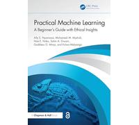 Practical Machine Learning: A Beginner's Guide with Ethical Insights