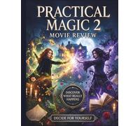 Practical Magic 2 Movie Review: Une critique cinématographique exhaustive analysant l'héritage, la mythologie et la narration du retour des sœurs Owens