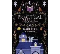 Practical Magic: The Motion Picture: The Official Tarot Deck and Guidebook