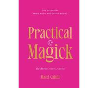 Practical Magick : Guidance, tools, spells