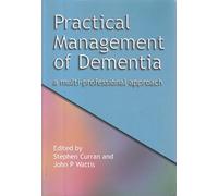 Practical Management of Dementia: A Multi-Professional Approach