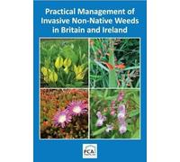 Practical Management of Invasive Non-Native Weeds in Britain and Ireland 2018