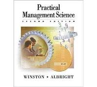 Practical Management Science: Spreadsheet Modeling and Applications