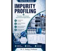 PRACTICAL MANUAL IMPURITY PROFILING: B.PHARM SEMESTER VIII (BP809P VAC3)