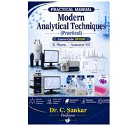 PRACTICAL MANUAL Modern Analytical Techniques: Course Code: BP709P B. Pharm. - Semester VII