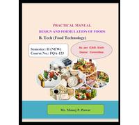 PRACTICAL MANUAL ON DESIGN AND FORMULATION OF FOODS