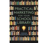 Practical Marketing for Your School Library