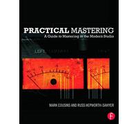 Practical Mastering – A Guide to Mastering in the Modern Studio