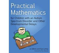 Practical Mathematics for Children with an Autism Spectrum Disorder and Developmental Delays