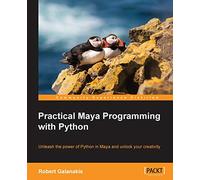 Practical Maya Programming with Python – Unleash the power of Python in Maya – Packt Publishing