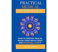 Practical Medical Astrology: A Detailed Study of Health Issues Through Divisional Charts