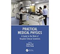 Practical Medical Physics: A Guide to the Work of Hospital Clinical Scientists