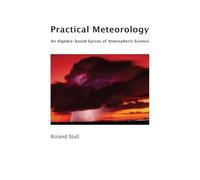 Practical Meteorology: An Algebra-based Survey of Atmospheric Science