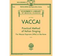 Practical Method of Italian Singing : For Mezzo Soprano (Alto) or Baritone