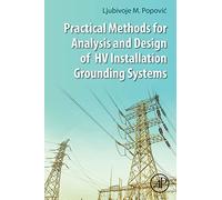 Practical Methods for Analysis and Design of HV Installation Grounding Systems