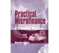 Practical Microfinance: A training manual