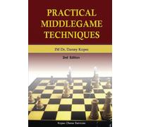 Practical Middlegame Techniques: 2nd Edition, 4th Printing