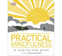 Practical Mindfulness – A step-by-step guide – Dorling Kindersley