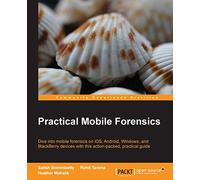 Practical Mobile Forensics