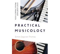 Practical Musicology (21st Century Music Practices)