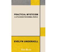 Practical Mysticism: A Little Book for Normal People